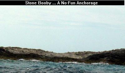 Stone Booby ... A No-Fun Anchorage